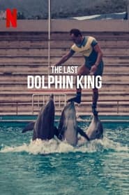 The Last Dolphin King (2022)